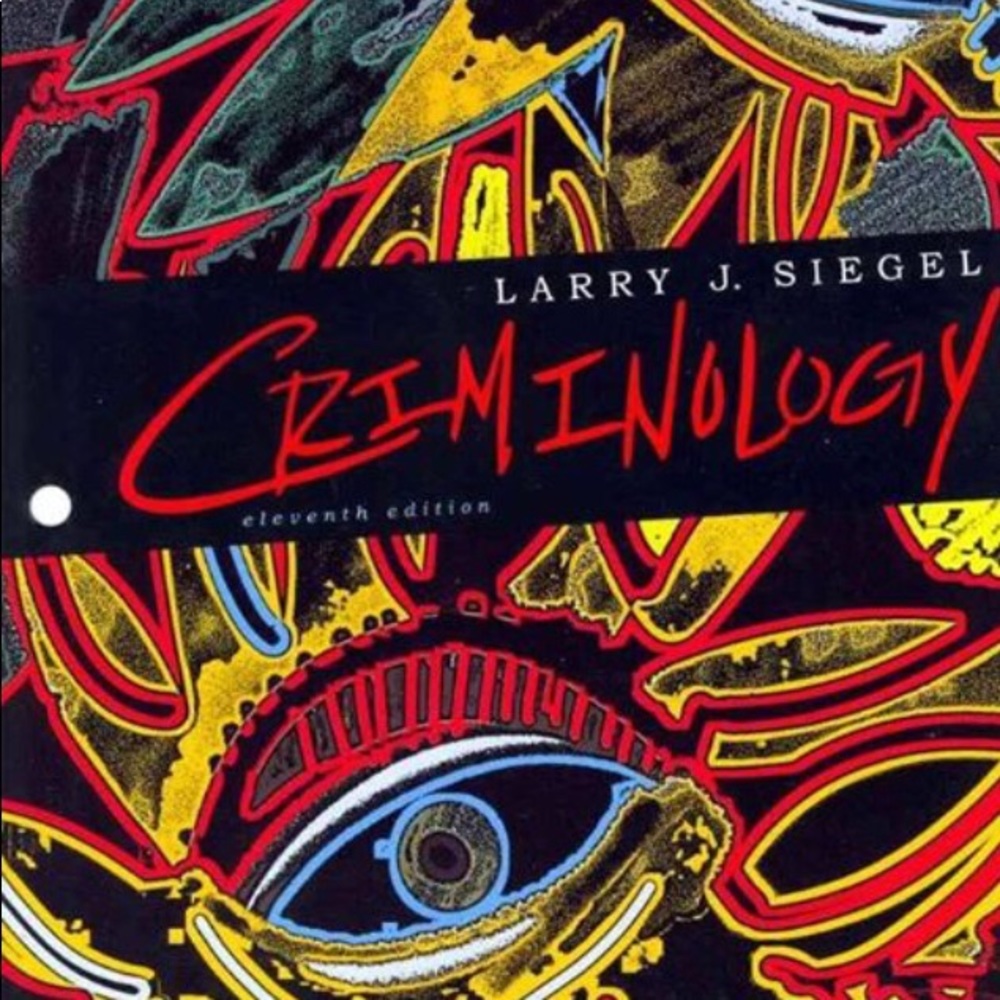 Criminology textbook by Larry Siegel - 11th ed.